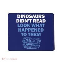 Dinosaurs Didn't Read Mousepad thumb 0