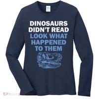 Dinosaurs Didn't Read Women's Long Sleeve Shirt thumb 0