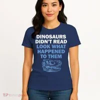 Dinosaurs Didn't Read Women's T-Shirt thumb 4