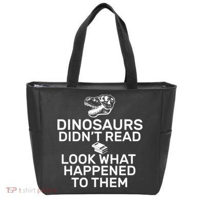 Dinosaurs Didn't Read Look What Happened To Them Tote Bag
