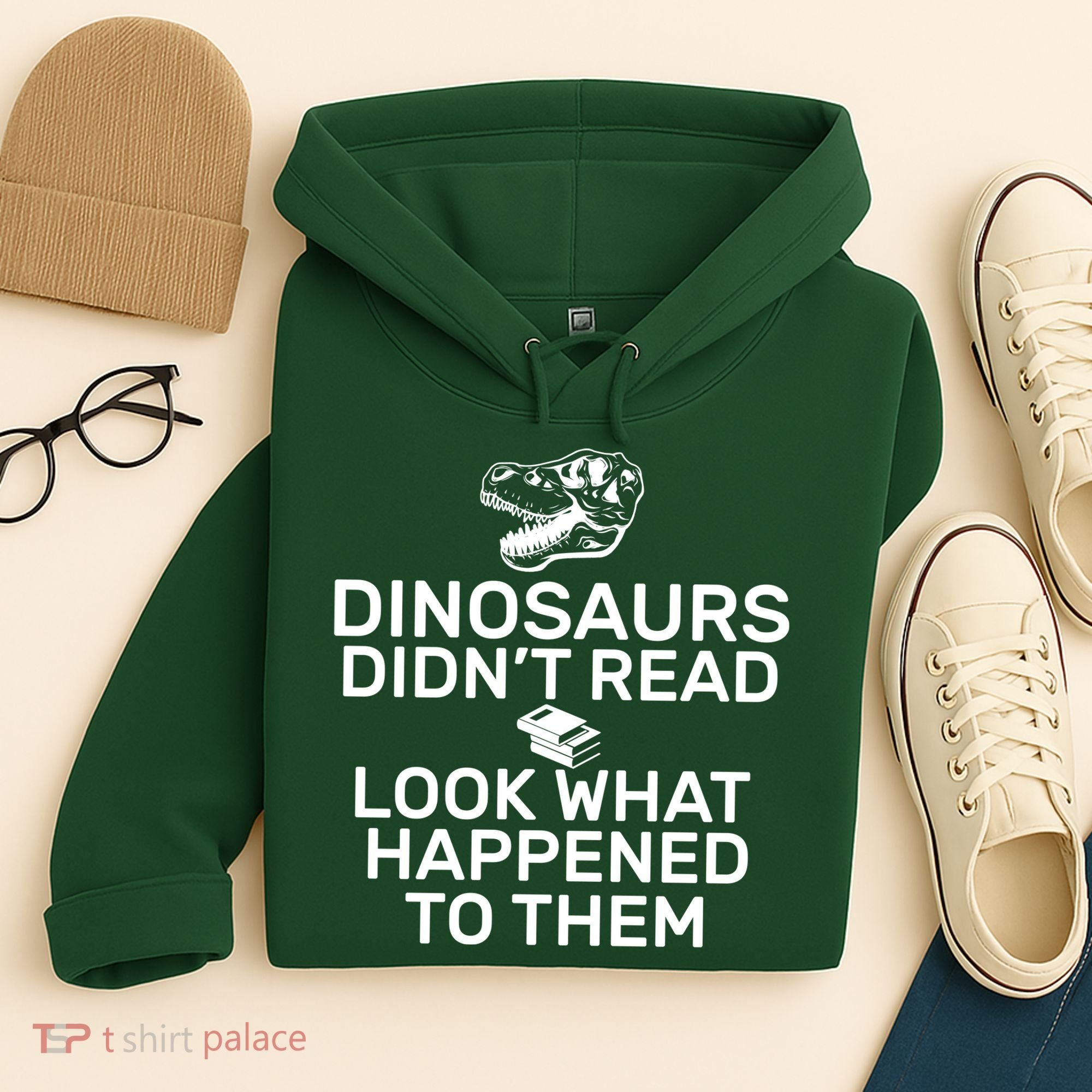 Dinosaurs Didn't Read Look What Happened To Them Hoodie