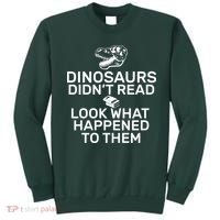 Dinosaurs Didn't Read Look What Happened To Them Sweatshirt thumb 0