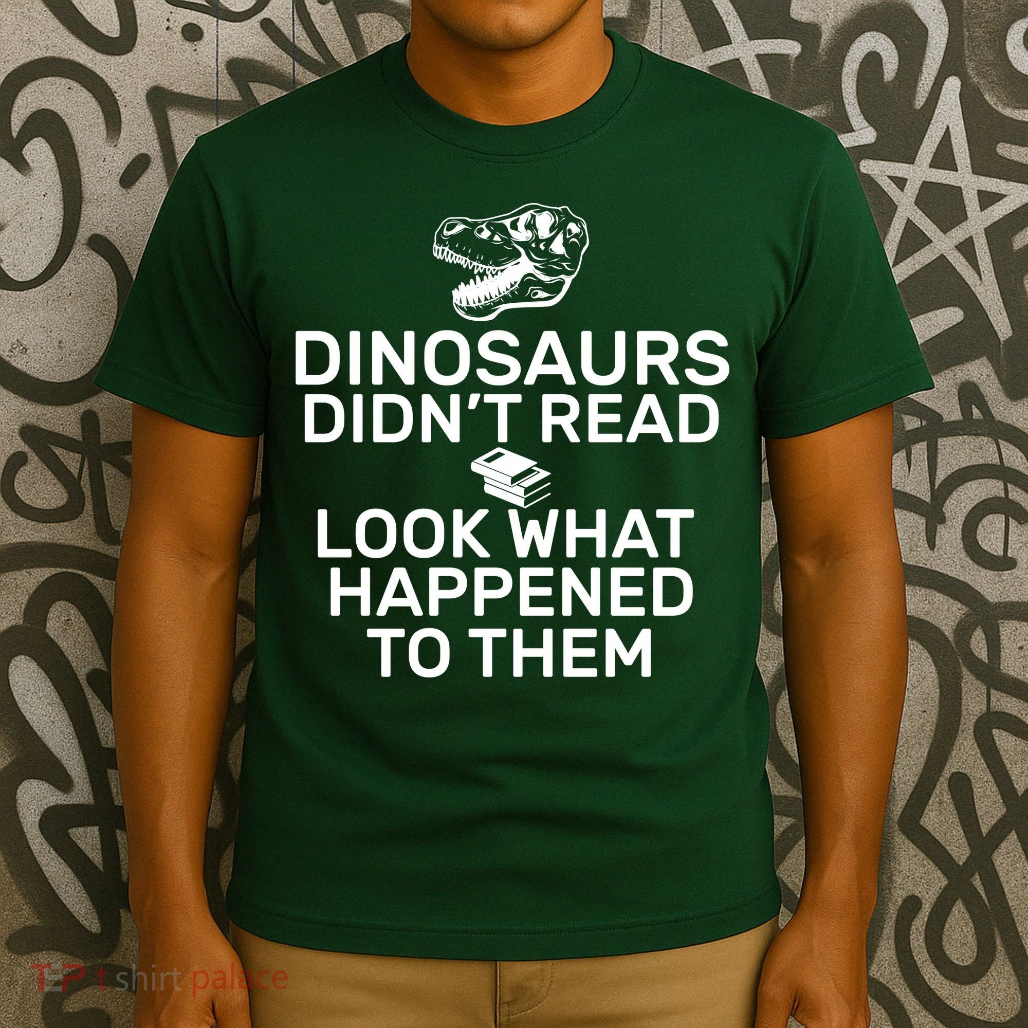 Dinosaurs Didn't Read Look What Happened To Them T-Shirt