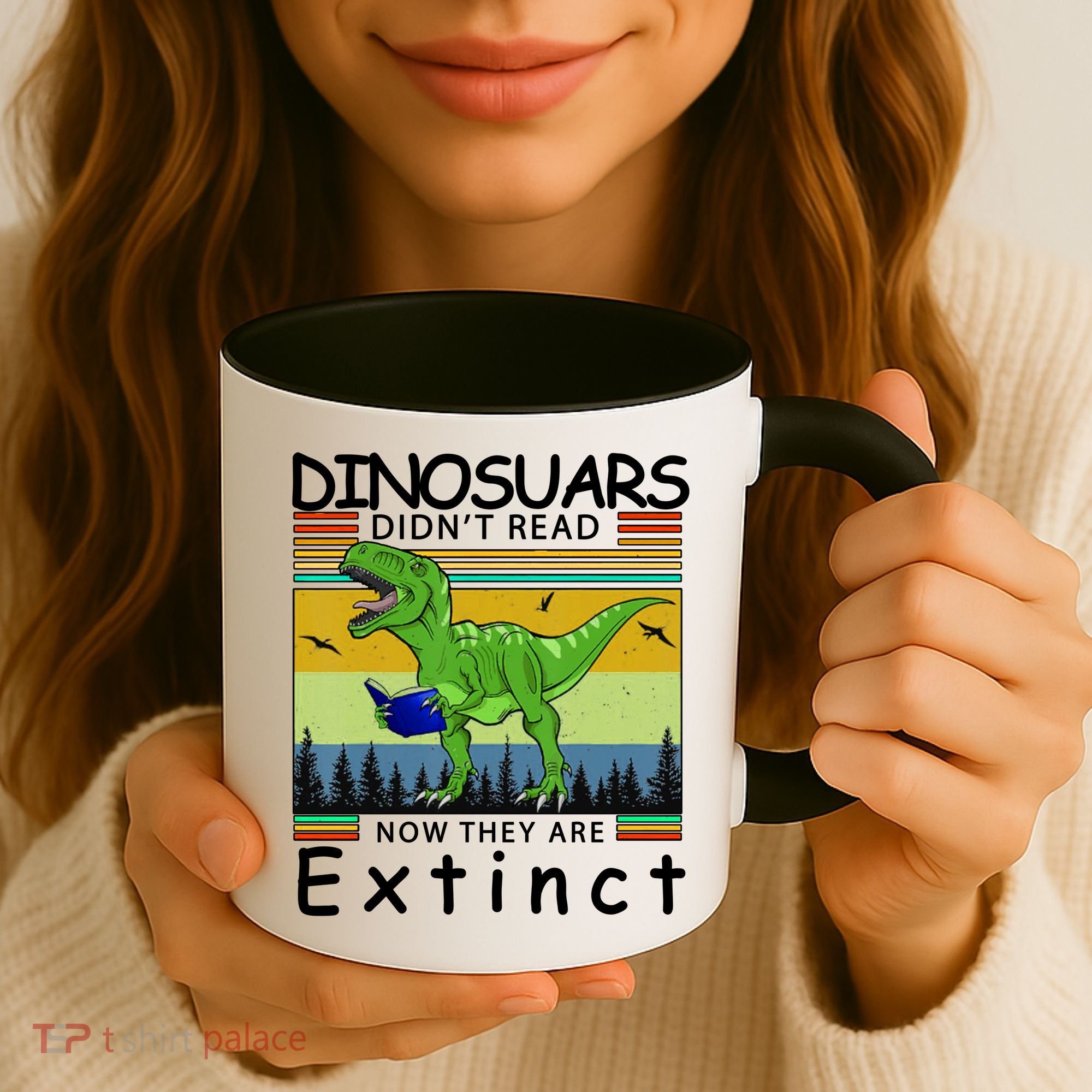 Dinosaurs Didn't Read Now They Are Extinct Funny Coffee Mug