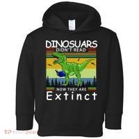 Dinosaurs Didn't Read Now They Are Extinct Funny Toddler Hoodie thumb 0