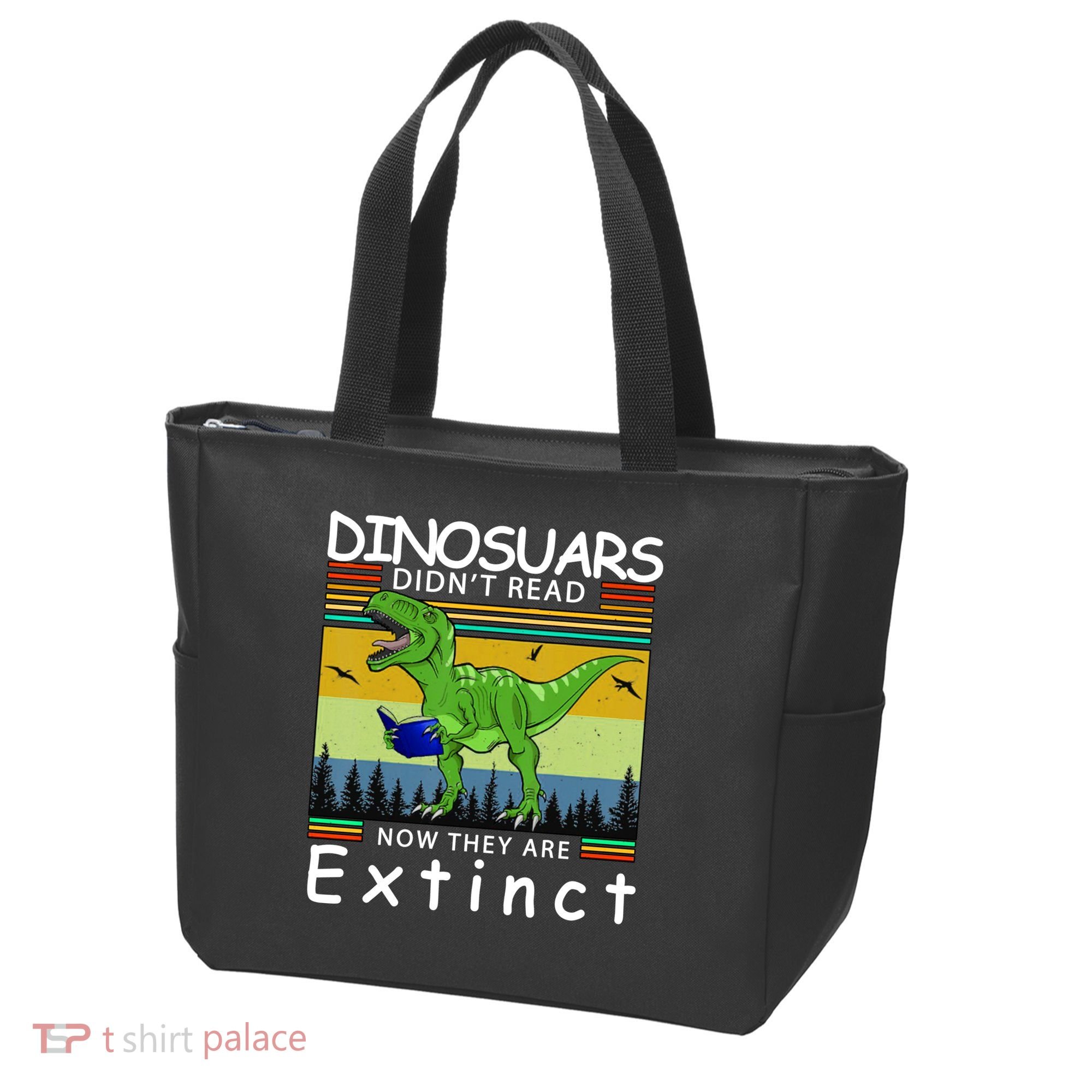 Dinosaurs Didn't Read Now They Are Extinct Funny Tote Bag
