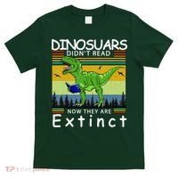 Dinosaurs Didn't Read Now They Are Extinct Funny T-Shirt thumb 0