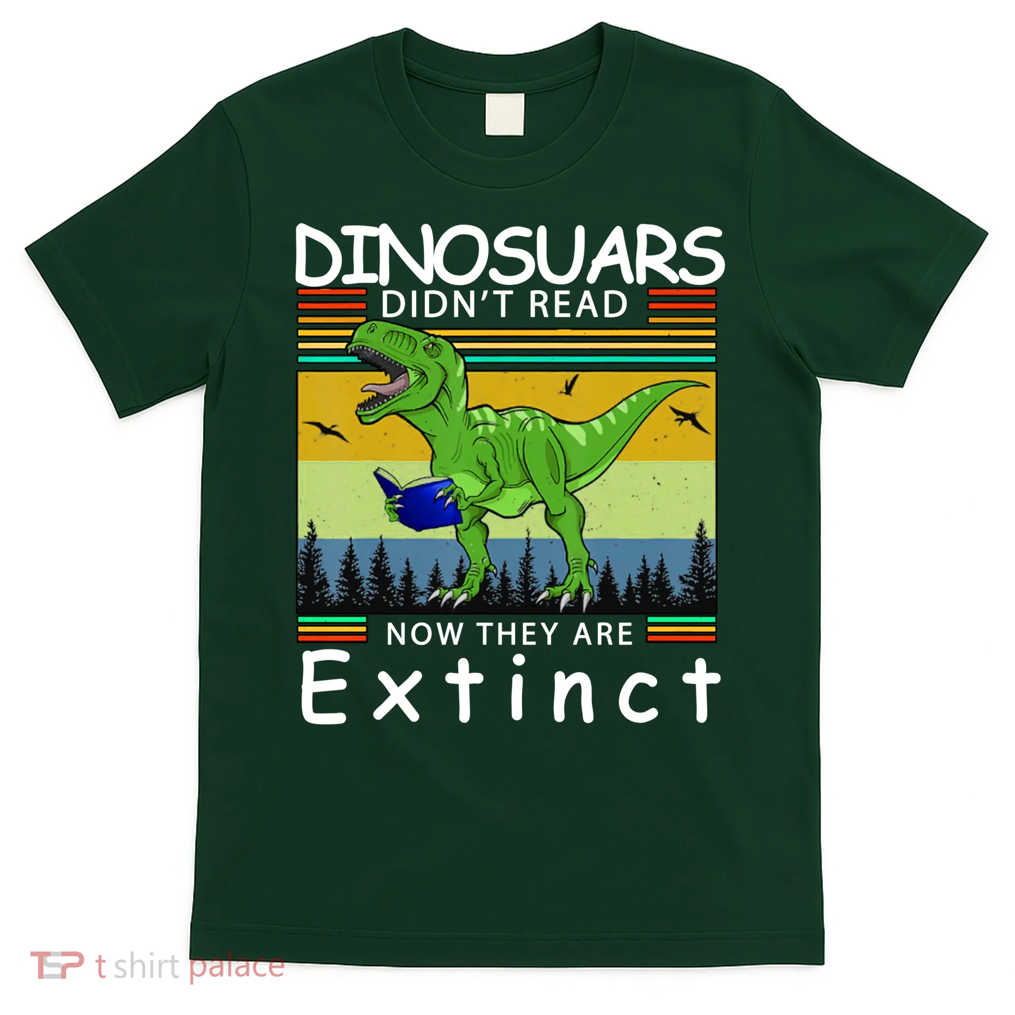 Dinosaurs Didn't Read Now They Are Extinct Funny T-Shirt