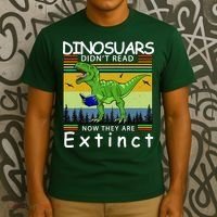 Dinosaurs Didn't Read Now They Are Extinct Funny T-Shirt thumb 3