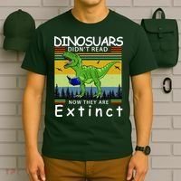 Dinosaurs Didn't Read Now They Are Extinct Funny T-Shirt thumb 6