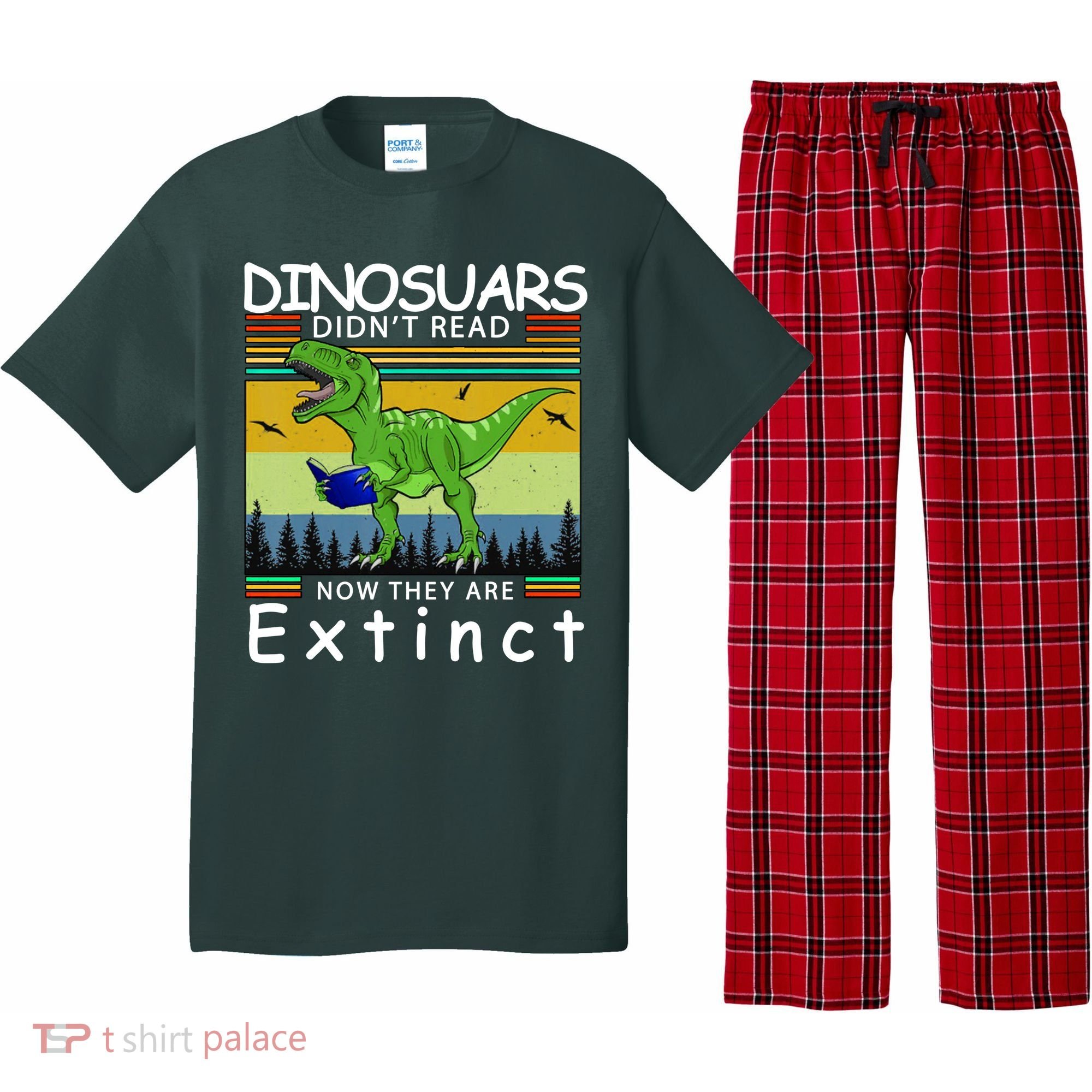 Dinosaurs Didn't Read Now They Are Extinct Funny Pajama Set