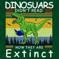 Dinosaurs Didn't Read Now They Are Extinct Funny Women's T-Shirt thumb 6