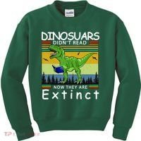 Dinosaurs Didn't Read Now They Are Extinct Funny Kids Sweatshirt thumb 0
