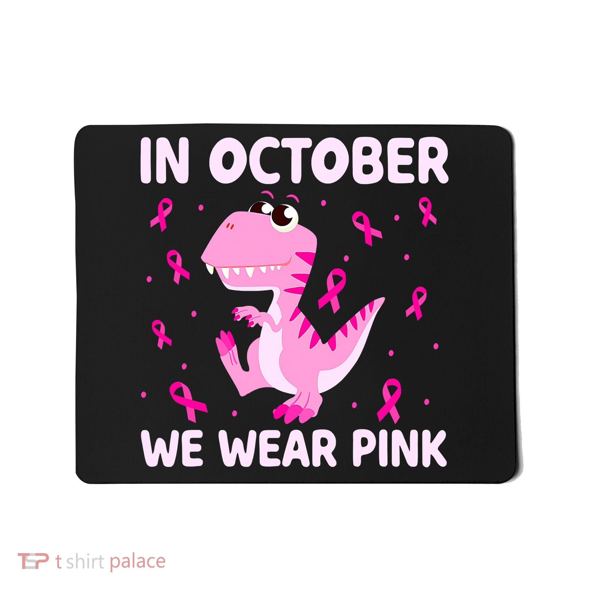 Dinosaur In October We Wear Pink Breast Cancer Boys Mousepad