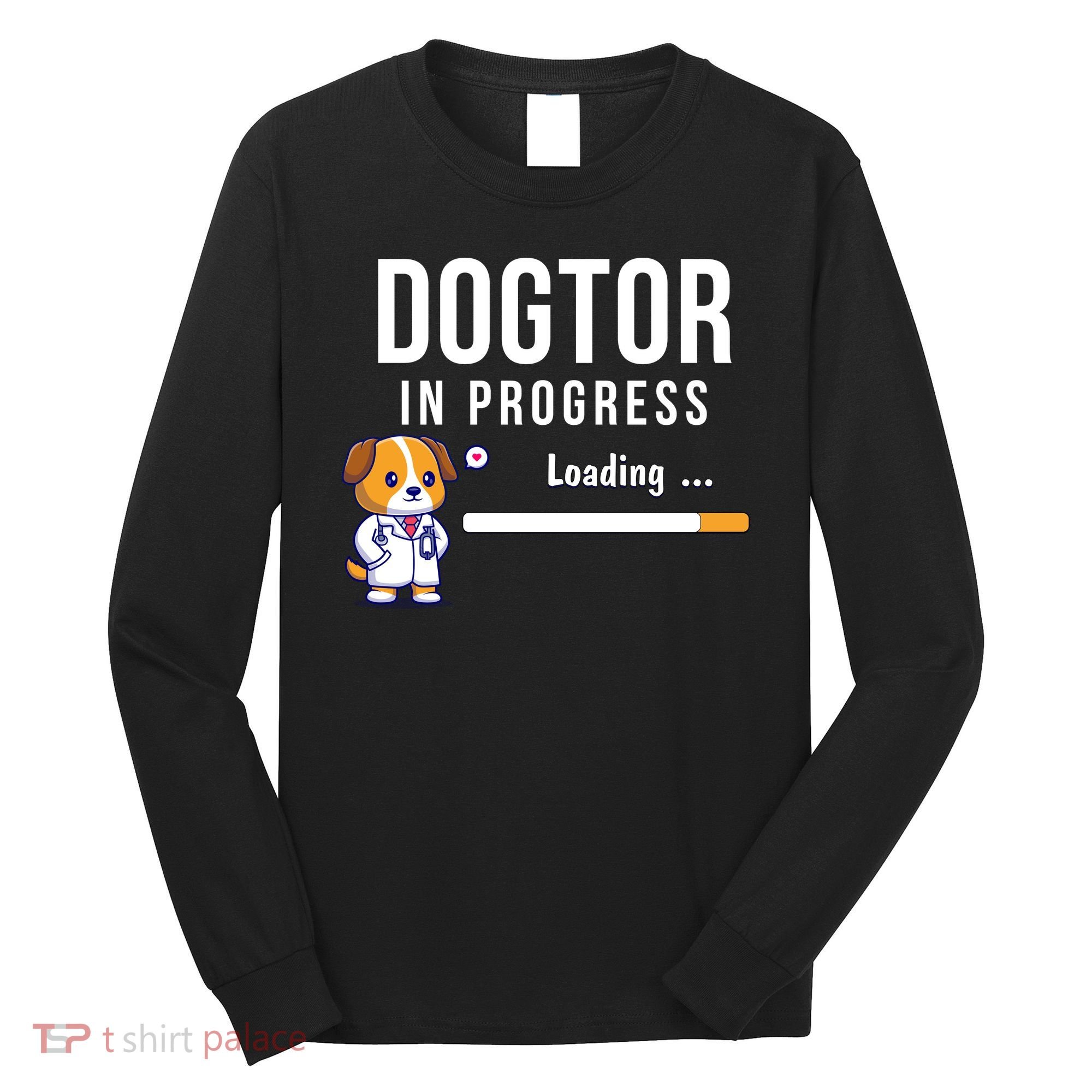 Dogtor In Progress Future Dog Doctor Vet Student Funny Vet Future Vet Long Sleeve Shirt