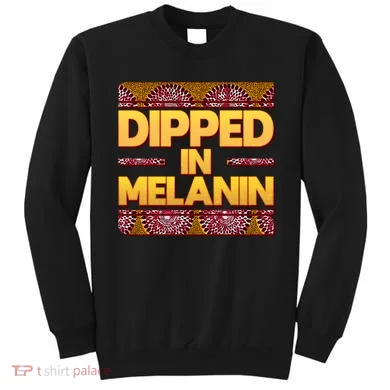 Dipped In Melanin Sweatshirt