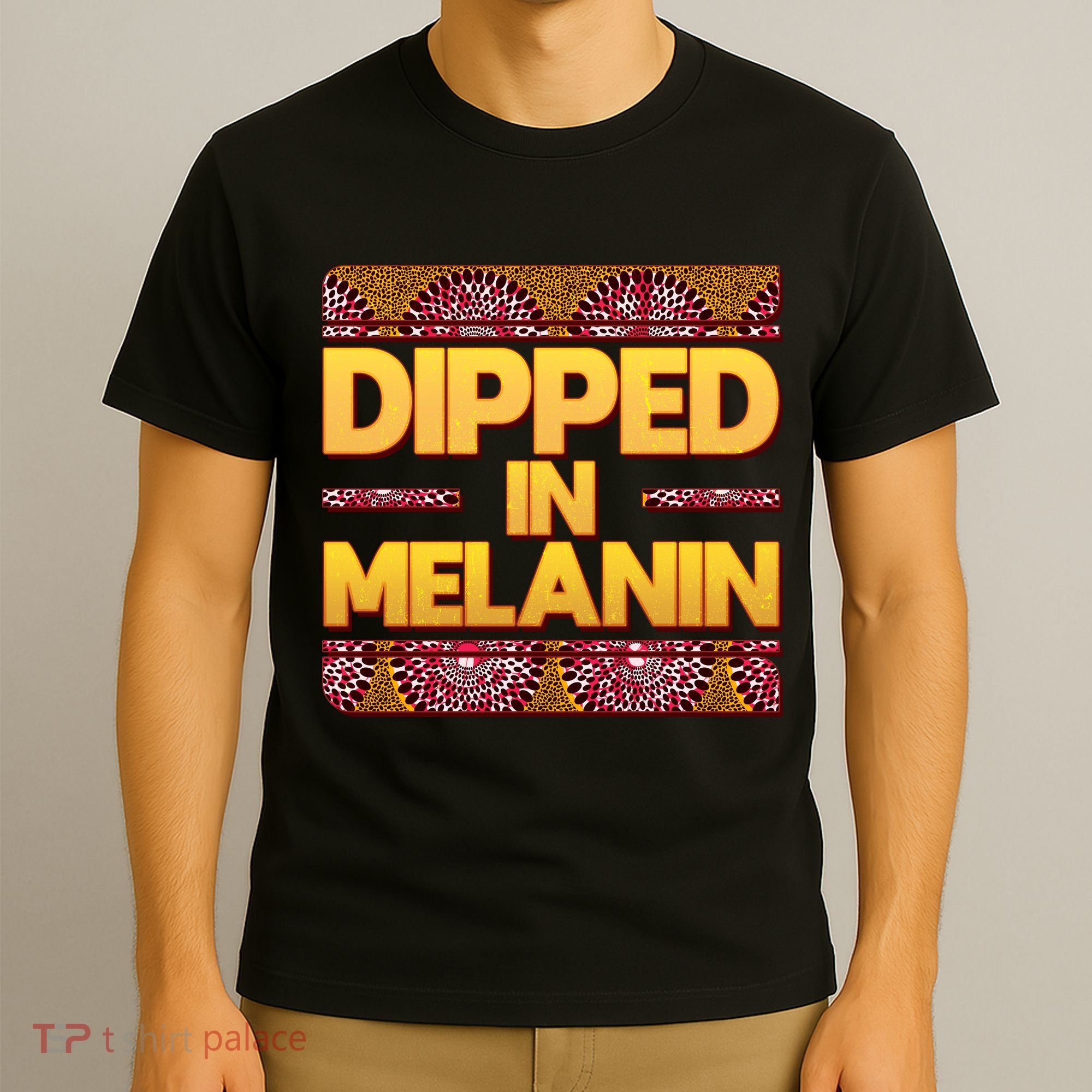 Dipped In Melanin T-Shirt