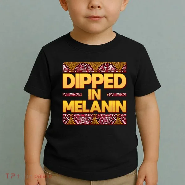 Dipped In Melanin Toddler T-Shirt