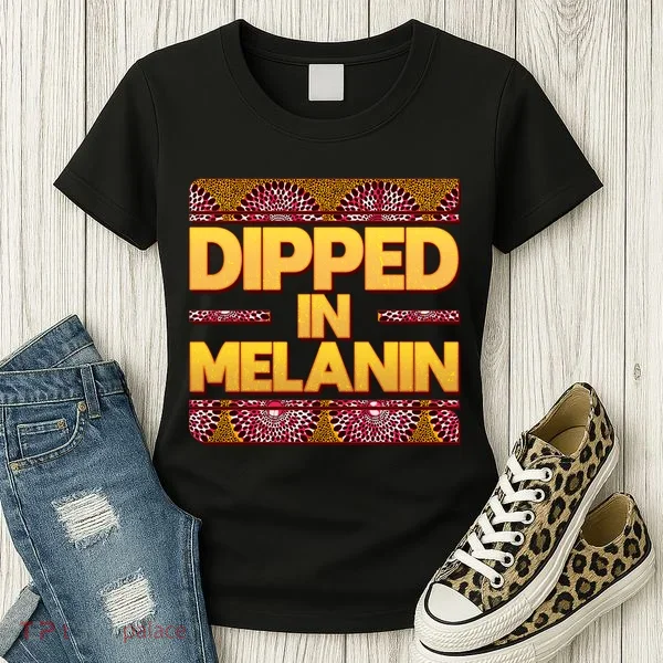 Dipped In Melanin Women's T-Shirt