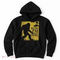 Dude I'm Right Here I Bigfoot Sasquatch Gift Hoodie thumb 0