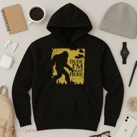 Dude I'm Right Here I Bigfoot Sasquatch Gift Hoodie thumb 3