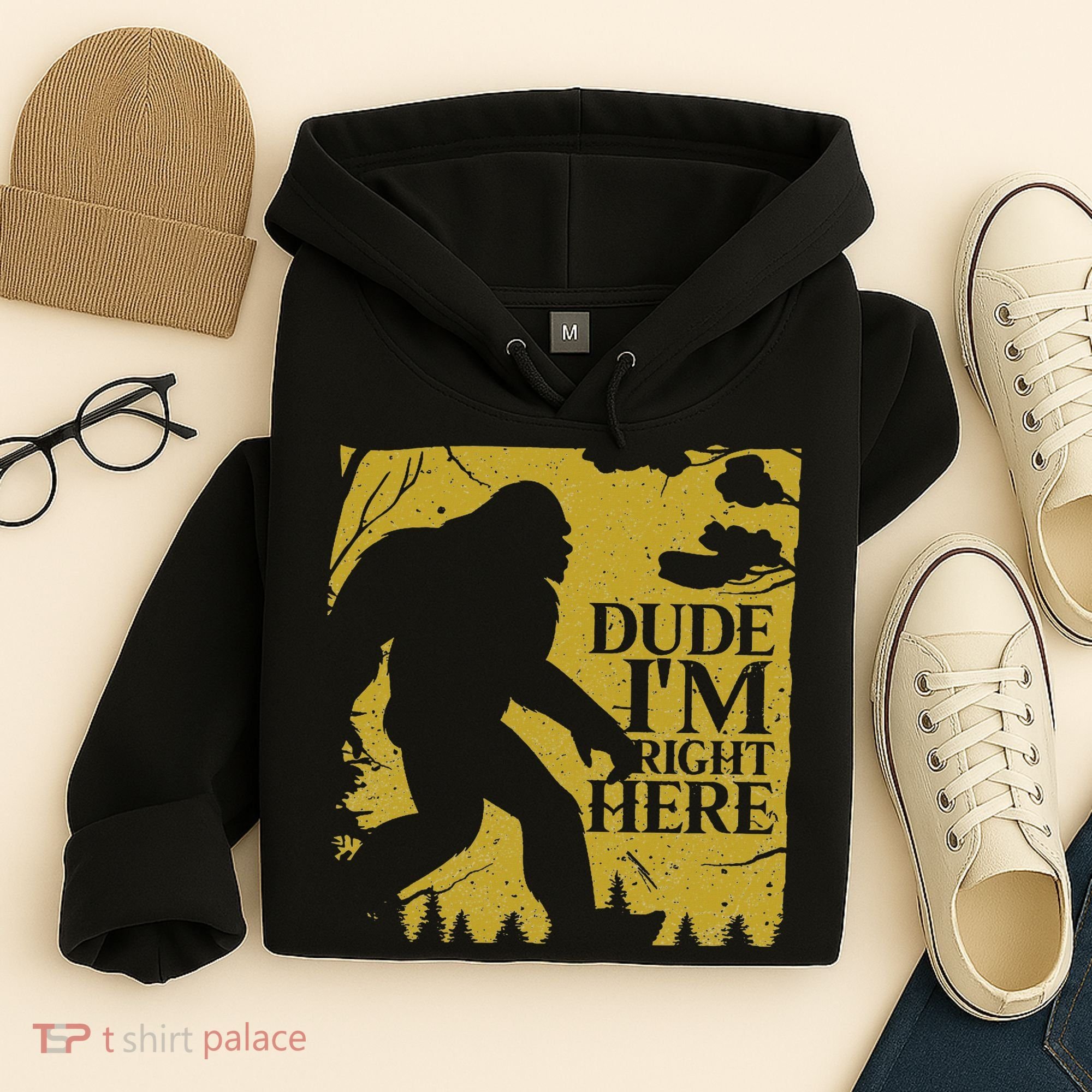 Dude I'm Right Here I Bigfoot Sasquatch Gift Hoodie
