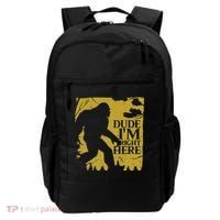 Dude I'm Right Here I Bigfoot Sasquatch Gift Backpack thumb 0