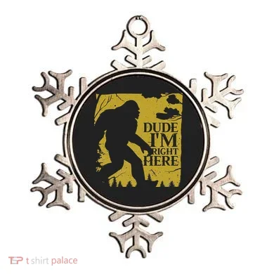 Dude I'm Right Here I Bigfoot Sasquatch Gift Ornament