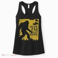 Dude I'm Right Here I Bigfoot Sasquatch Gift Women's Tank Top thumb 0