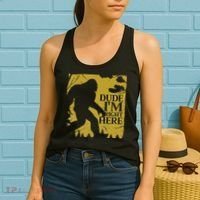 Dude I'm Right Here I Bigfoot Sasquatch Gift Women's Tank Top thumb 2