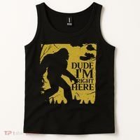 Dude I'm Right Here I Bigfoot Sasquatch Gift Tank Top thumb 2