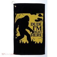 Dude I'm Right Here I Bigfoot Sasquatch Gift Golf Towel thumb 0