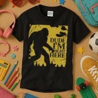 Dude I'm Right Here I Bigfoot Sasquatch Gift Kids T-Shirt thumb 3