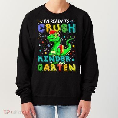 Dinosaur I'm Ready To Crush Kindergarten Back To School Women's Sweatshirt