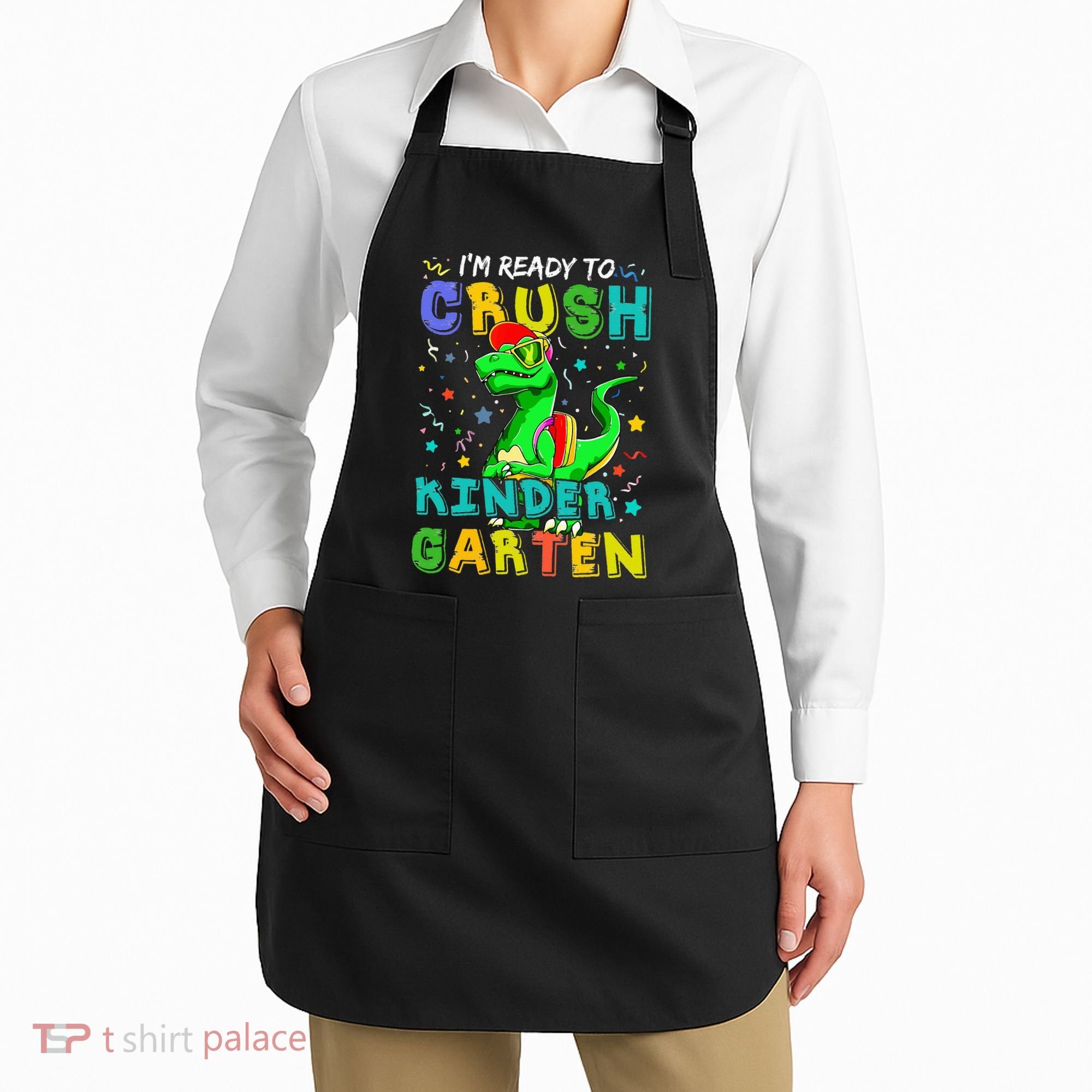 Dinosaur I'm Ready To Crush Kindergarten Back To School Apron