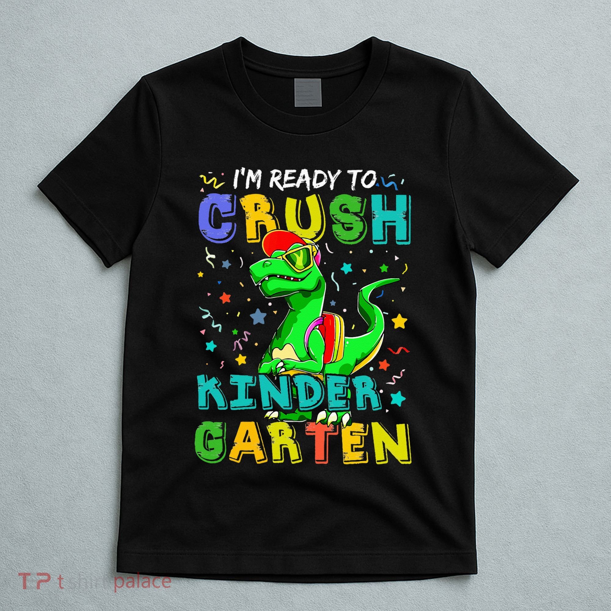 Dinosaur I'm Ready To Crush Kindergarten Back To School T-Shirt