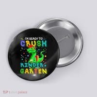Dinosaur I'm Ready To Crush Kindergarten Back To School Button thumb 0