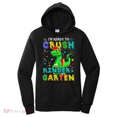 Dinosaur I'm Ready To Crush Kindergarten Back To School Women's Hoodie