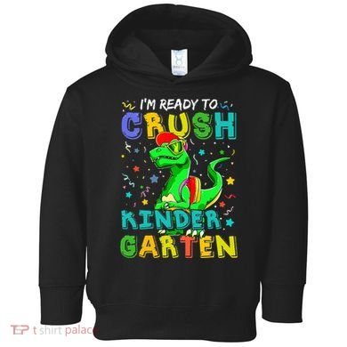 Dinosaur I'm Ready To Crush Kindergarten Back To School Toddler Hoodie