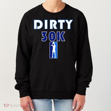 Dirk 30K Dirty 30 Basketball 30000 Points pts Women's Sweatshirt