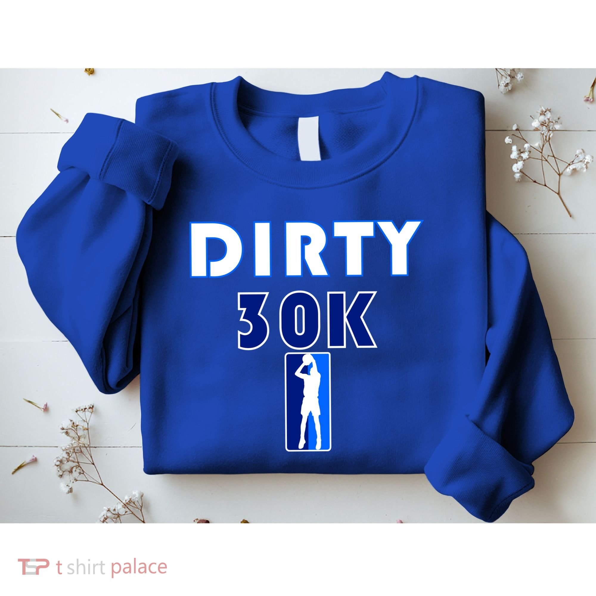 Dirk 30K Dirty 30 Basketball 30000 Points pts Sweatshirt