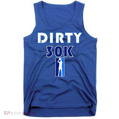 Dirk 30K Dirty 30 Basketball 30000 Points pts Tank Top