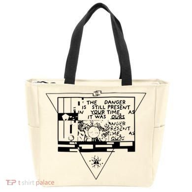 Danger Is Still Present Your Time As It Was Ours Tote Bag