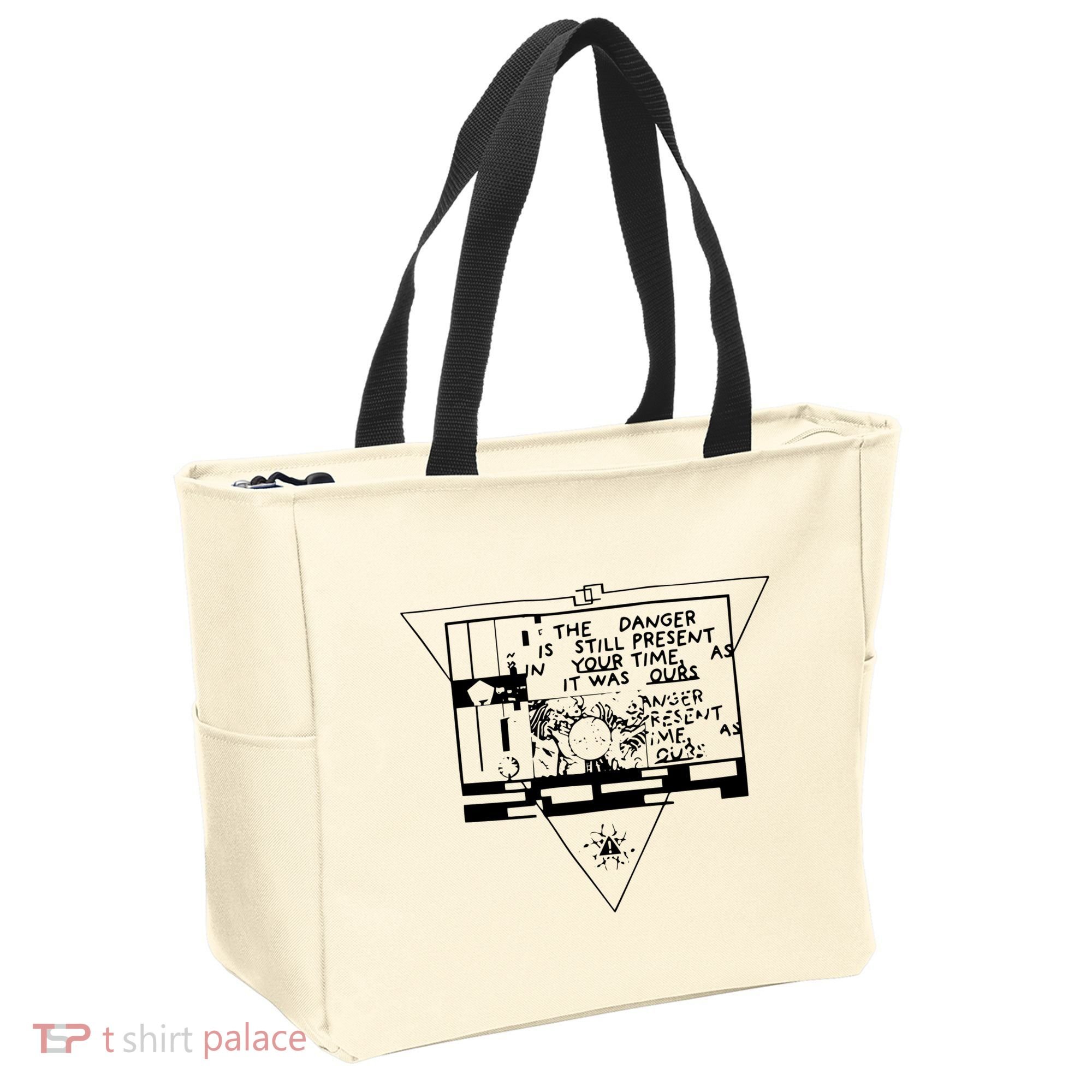 Danger Is Still Present Your Time As It Was Ours Tote Bag