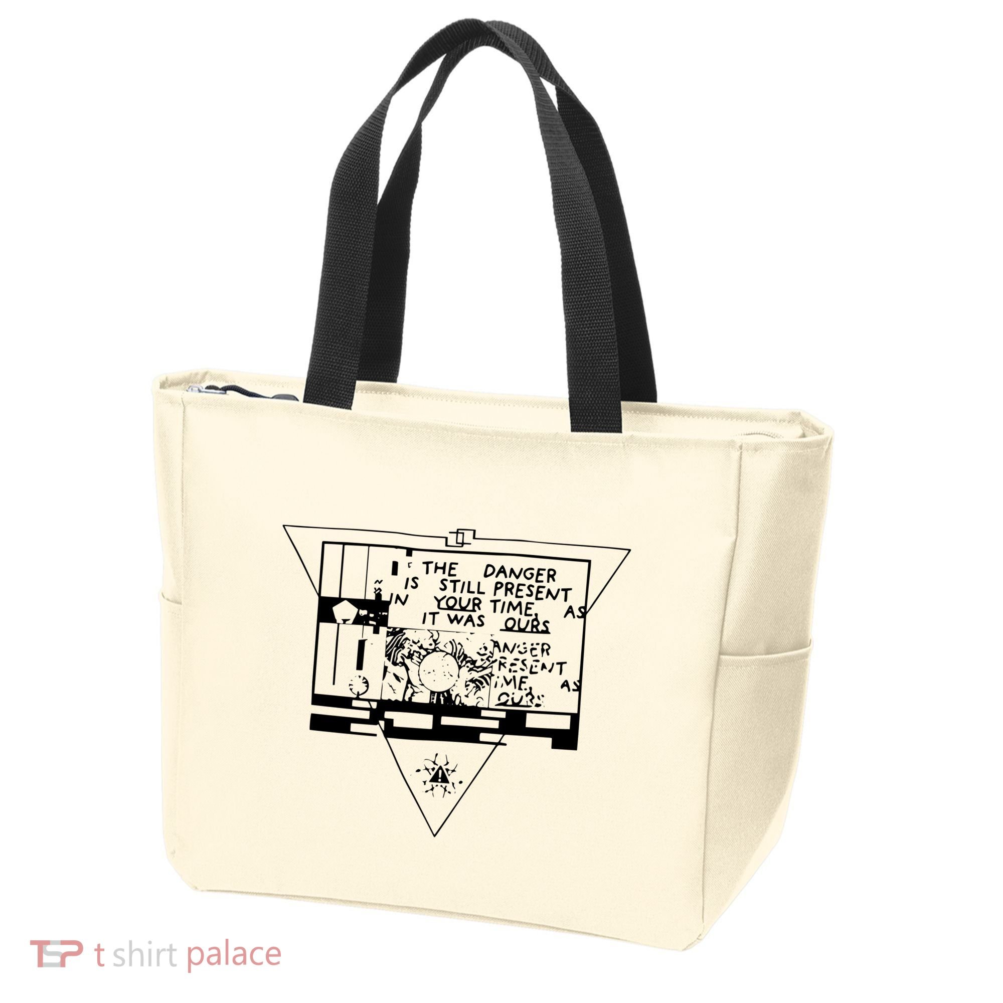 Danger Is Still Present Your Time As It Was Ours Tote Bag