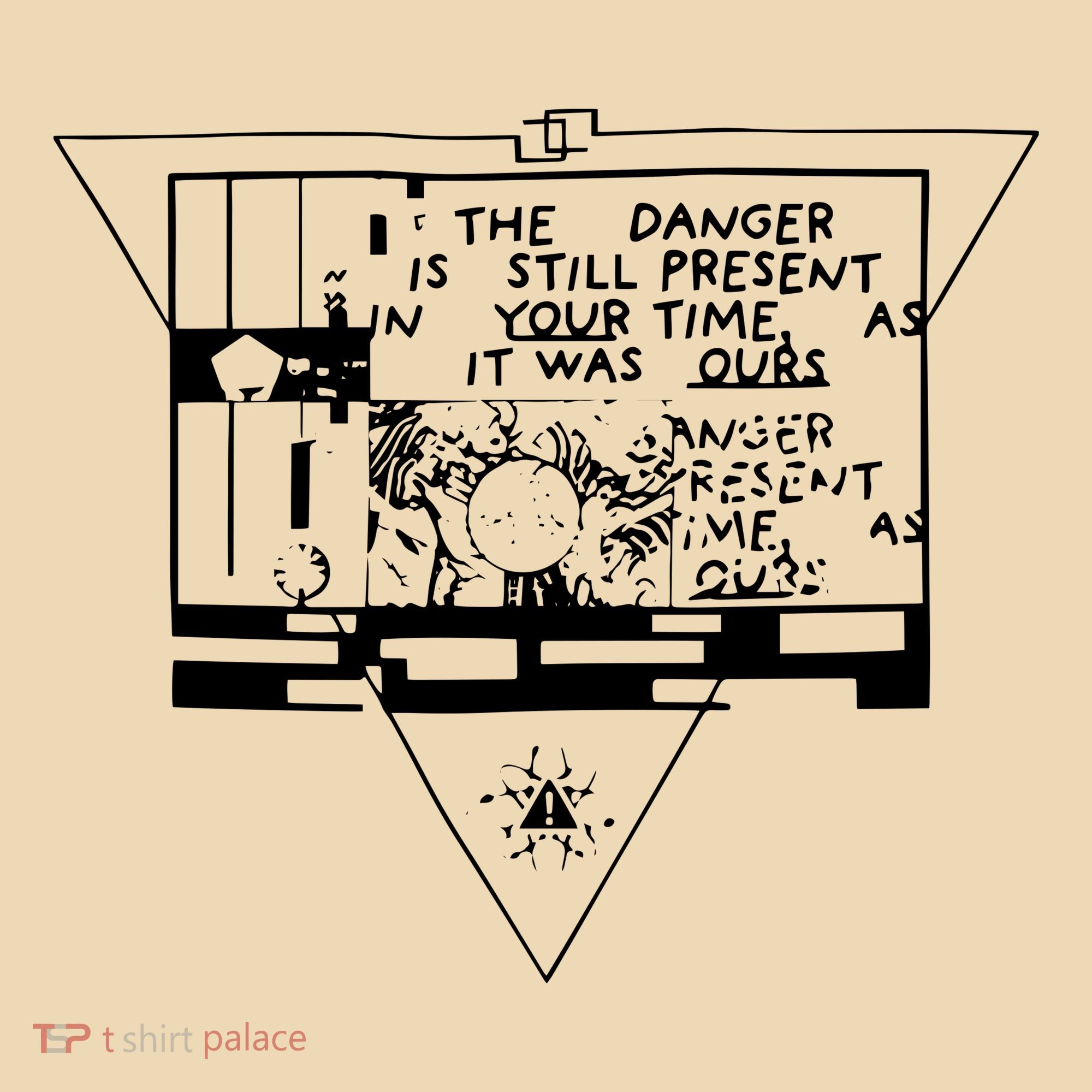 Danger Is Still Present Your Time As It Was Ours Tote Bag