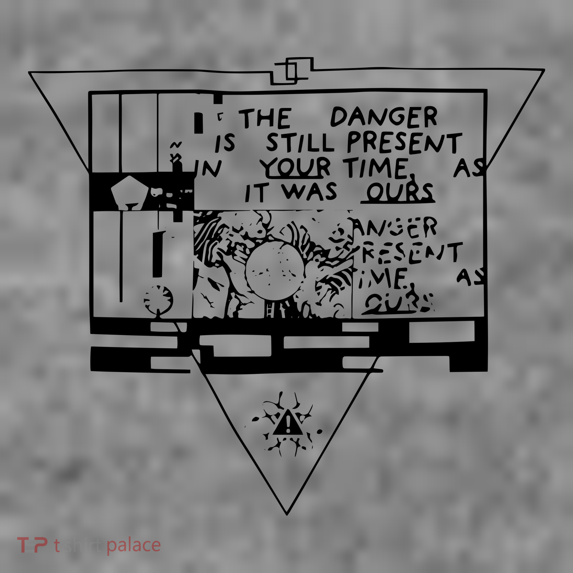 Danger Is Still Present Your Time As It Was Ours Toddler Hoodie