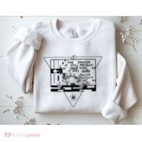 Danger Is Still Present Your Time As It Was Ours Sweatshirt thumb 2