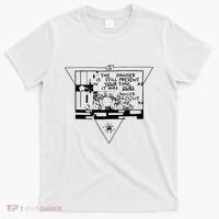 Danger Is Still Present Your Time As It Was Ours T-Shirt thumb 0