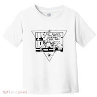 Danger Is Still Present Your Time As It Was Ours Toddler T-Shirt thumb 0